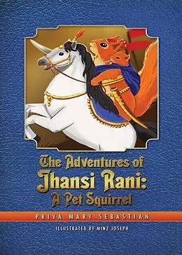 E-Book (epub) The Adventures Of Jhansi Rani von Priya Mary Sebastian