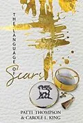 E-Book (epub) THE LANGUAGE OF SCARS von Patricia Thompson, Carole King