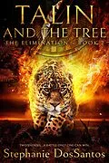 E-Book (epub) Talin and the Tree: The Elimination - Book 2 von Stephanie Dossantos