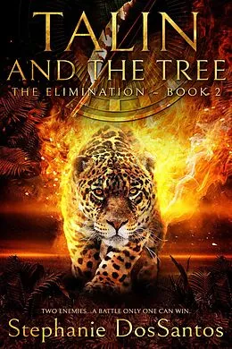 E-Book (epub) Talin and the Tree: The Elimination - Book 2 von Stephanie Dossantos
