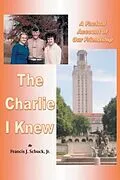 E-Book (epub) The Charlie I Knew von Francis J. Schuck Jr
