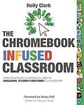 E-Book (epub) The Chromebook Infused Classroom von Holly Clark