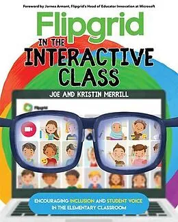 E-Book (epub) Flipgrid in the InterACTIVE Class von Joe Merrill, Kristin Merrill
