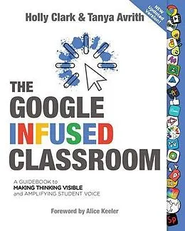 E-Book (epub) The Google Infused Classroom von Holly Clark, Tanya Avrith