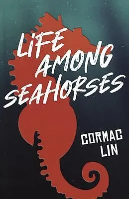 E-Book (epub) Life Among Seahorses von Cormac Lin