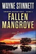 E-Book (epub) Fallen Mangrove: A Jesse McDermitt Novel (Caribbean Adventure Series, #5) von Wayne Stinnett