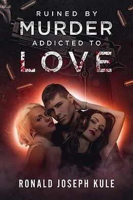 E-Book (epub) Ruined by Murder Addicted to Love von Ronald Kule