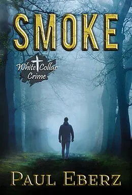 E-Book (epub) Smoke - White Collar Crime von Paul Eberz