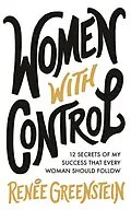E-Book (epub) Women With Control: 12 Secrets of My Success That Every Woman Should Follow von Renée Greenstein
