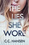 E-Book (epub) The Lies She Wore (Healing Bonds, #3) von C. C. Hansen