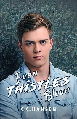 E-Book (epub) Even Thistles Bloom (Healing Bonds, #2) von C. C. Hansen