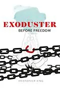 E-Book (epub) Exoduster (Before Freedom, #1) von Kristopher King