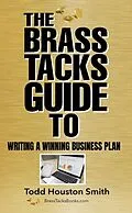E-Book (epub) The Brass Tacks Guide to Writing a Winning Business Plan von Todd Smith