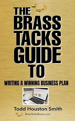 E-Book (epub) The Brass Tacks Guide to Writing a Winning Business Plan von Todd Smith