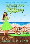 E-Book (epub) Kayaks and Killers (Sapphire Beach Cozy Mystery Series, #8) von Angela K. Ryan