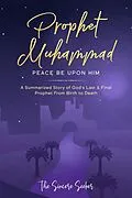 E-Book (epub) Prophet Muhammad Peace Be Upon Him von The Sincere Seeker Collection
