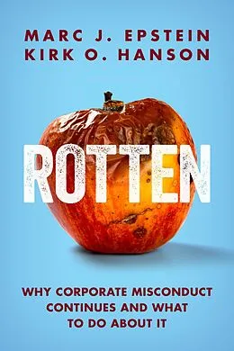 E-Book (epub) Rotten: Why Corporate Misconduct Continues and What to Do About It von Marc J. Epstein, Kirk O. Hanson