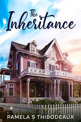 E-Book (epub) The Inheritance von Pamela S Thibodeaux