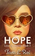 E-Book (epub) Hope (Love & Disaster trilogy, #3) von Tara L. Roí