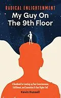 E-Book (epub) Radical Enlightenment: My Guy On The 9th Floor von Kevin Russell