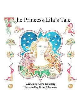 E-Book (epub) The Princess Lila's Tale von Alena Goldberg, Jirina Adamcova