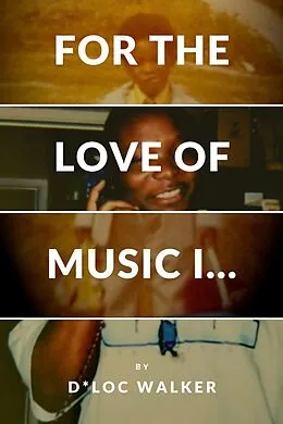E-Book (epub) For the Love of Music I... von D. Walker