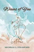 E-Book (epub) Waves of You: Love Poems von Michelle G. Stradford