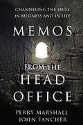E-Book (epub) Memos From the Head Office: Channeling the Muse in Business and in Life von Perry Marshall, John Fancher
