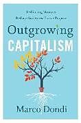 Livre Relié Outgrowing Capitalism de Marco Dondi