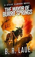 E-Book (epub) The Mayor of Burro Springs von B. R. Laue