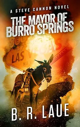 E-Book (epub) The Mayor of Burro Springs von B. R. Laue