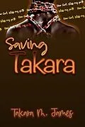 E-Book (epub) Saving Takara von Takara M. James