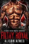 E-Book (epub) Filthy Royal: A Dark Fated-Mates Romance (Ruthless Warlords, #4) von Alison Aimes
