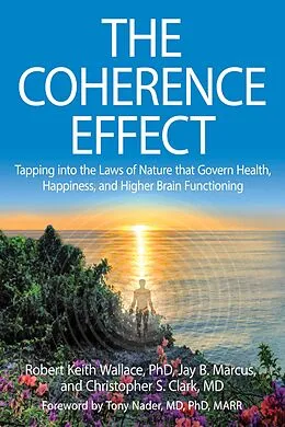 E-Book (epub) The Coherence Effect von Robert Keith Wallace, Jay B. Marcus, Christopher S. Clark