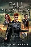 E-Book (epub) Fall of the Green Land von J. G. Follansbee