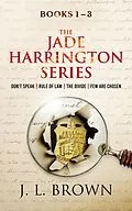 E-Book (epub) The Jade Harrington Series: Books 1 - 3 von J. L. Brown