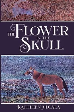 E-Book (epub) The Flower in the Skull von Kathleen Alcalá