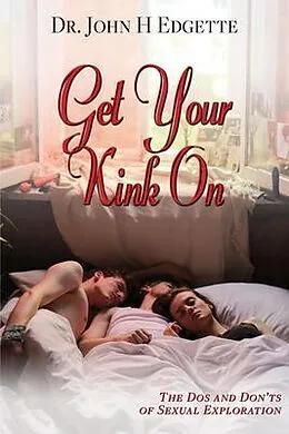E-Book (epub) Get Your Kink On von John Edgette
