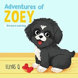 E-Book (epub) Adventures of Zoey: Homecoming von Eliyas Q
