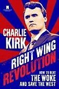 Livre Relié Right Wing Revolution de Charlie Kirk