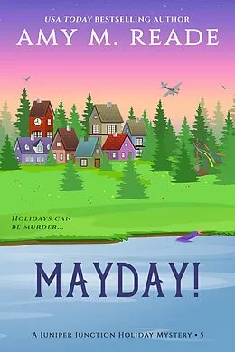 E-Book (epub) MayDay! (The Juniper Junction Holiday Mystery Series, #5) von Amy M. Reade