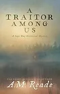 E-Book (epub) A Traitor Among Us: A Mystery of Revolutionary America (Cape May Historical Mystery Collection, #2) von A. M. Reade