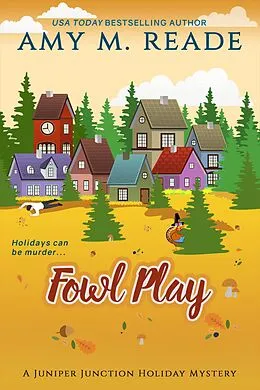 E-Book (epub) Fowl Play (The Juniper Junction Holiday Mystery Series, #6) von Amy M. Reade