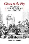 E-Book (epub) Closest to the Fire: A Guide to American Law and Lawyers von Karen A. Wyle