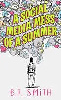 E-Book (epub) A Social Media Mess of a Summer von B. T. Smith