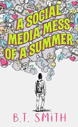 E-Book (epub) A Social Media Mess of a Summer von B. T. Smith