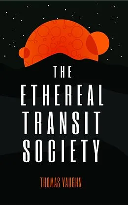 E-Book (epub) The Ethereal Transit Society von Thomas Vaughn