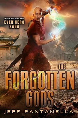 E-Book (epub) The Forgotten Gods (The Ever Hero Saga, #4) von Jeff Pantanella