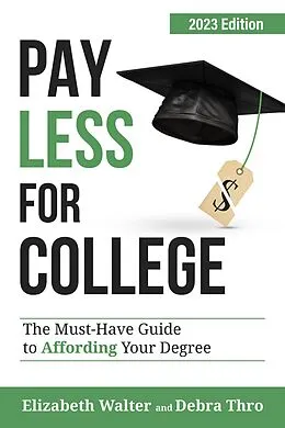 E-Book (epub) PAY LESS FOR COLLEGE von Elizabeth Walter, Debra Thro