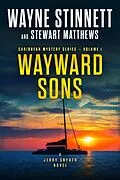 E-Book (epub) Wayward Sons: A Jerry Snyder Novel (Caribbean Mystery Series, #1) von Wayne Stinnett, Stewart Matthews